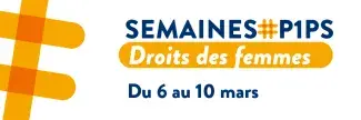 semaine #p1ps droits des femmes du 6 au 10 mars