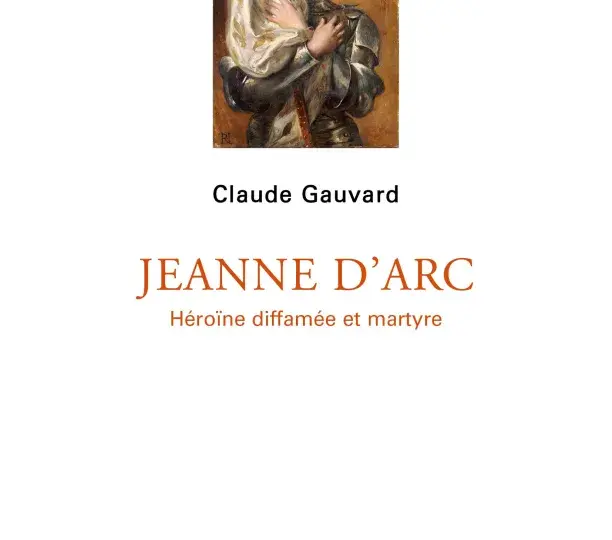 Jeanne d'Arc. Héroïne diffamée et martyre